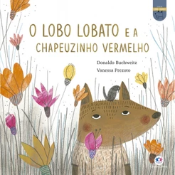 Livro - O lobo Lobato e a Chapeuzinho Vermelho - Capa comum - Ciranda Cultural