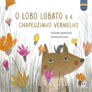 Livro - O lobo Lobato e a Chapeuzinho Vermelho - Capa comum - Ciranda Cultural em Oferta na Shopee