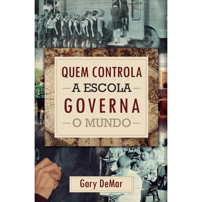 Quem Controla a Escola Governa o Mundo | Gary Demar em Oferta na Shopee