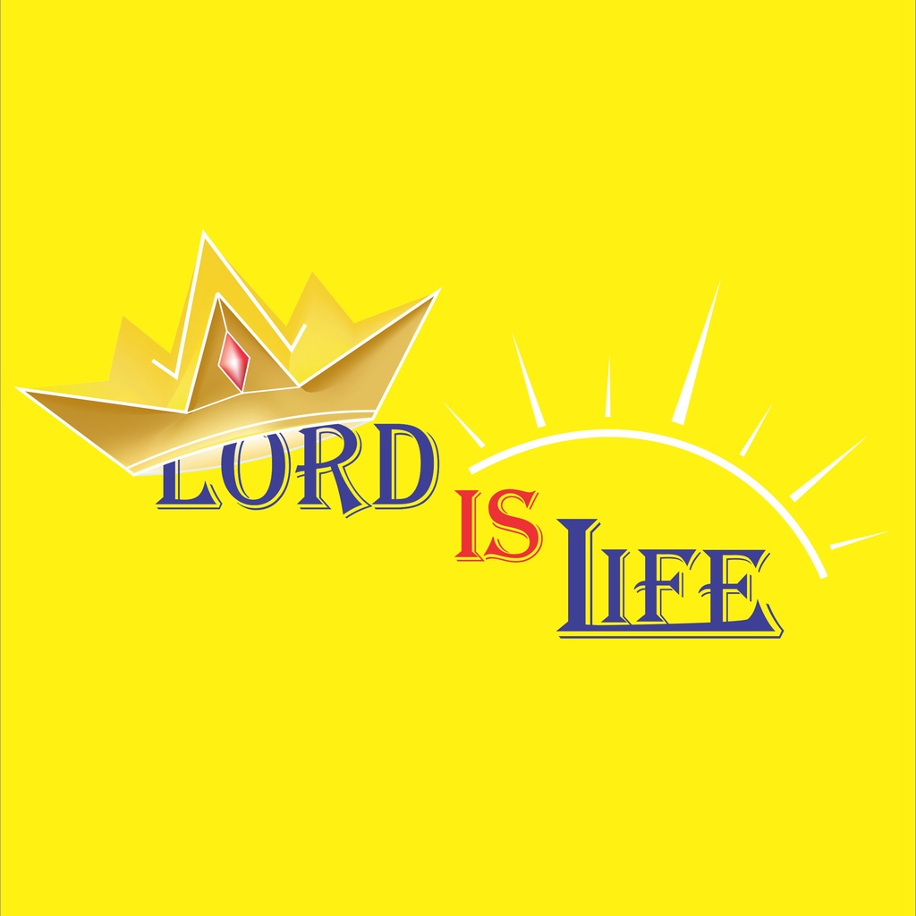LORD IS LIFE
