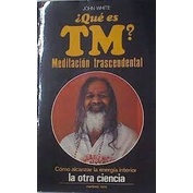 Que es TM Meditacion Transcedental autor John White
