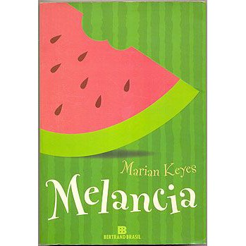 Livro - Melancia - Marian Keyes  Editora: Bertrand Brasil Ano: 2003