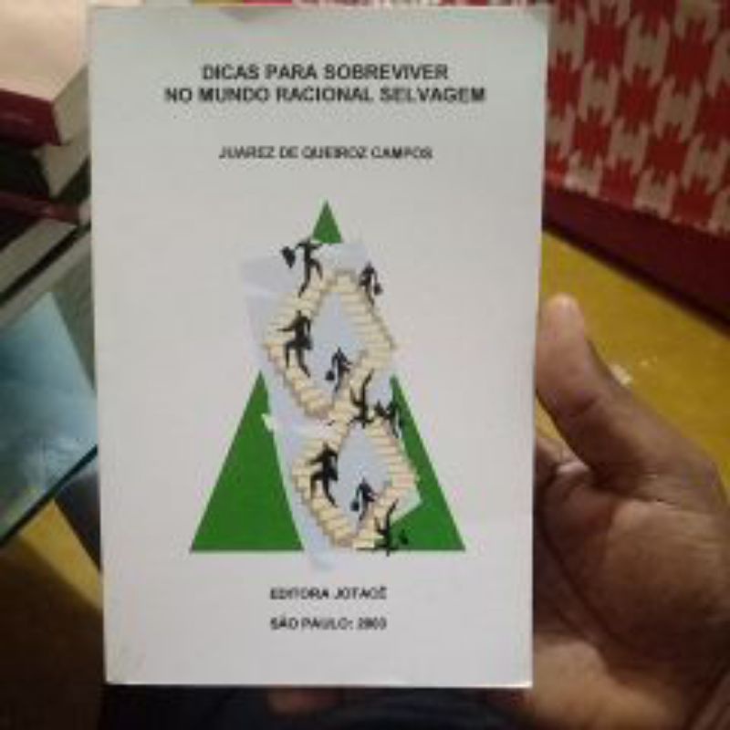 Livro - Dicas para Sobreviver no Mundo Racional Selvagem - Juarez de Queiroz Campos