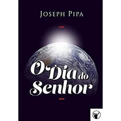 O Dia do Senhor | Joseph Pipa