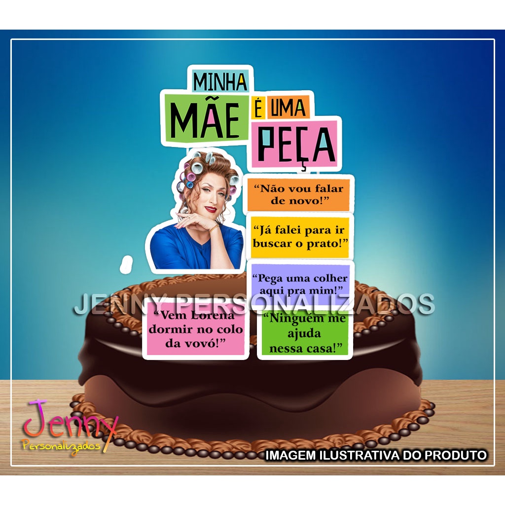 Topo Topper de bolo Minha Mãe é uma Peça
