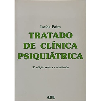 TRATADO DE CLINICA PSIQUIATRICA autor ISAIAS PAIM