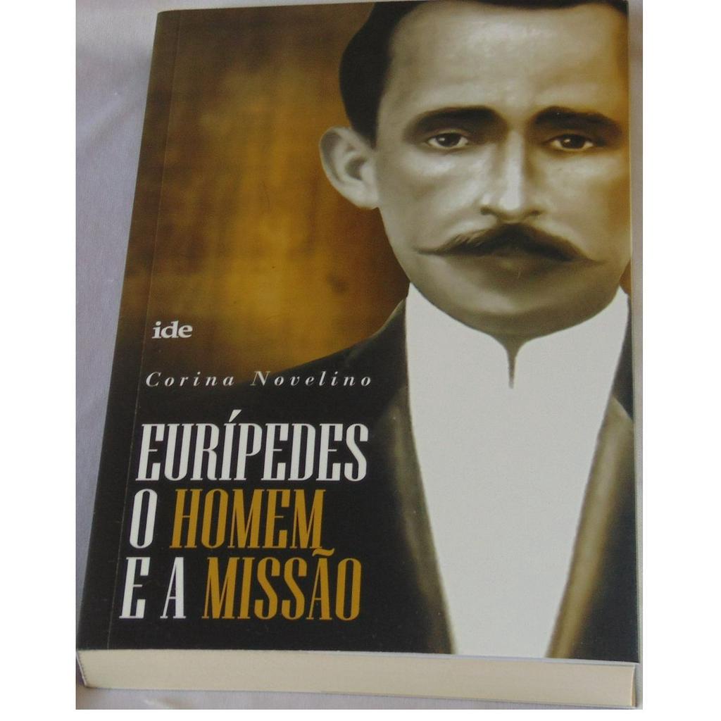 EURÍPEDES O HOMEM E A MISSÃO - CORINA NOVELINO - IDE