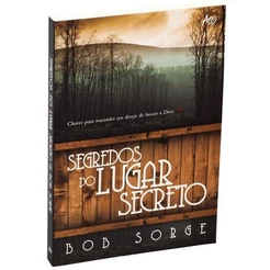Segredos do Lugar Secreto - Bob Sorge