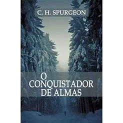 O Conquistador de Almas de Charles Spurgeon