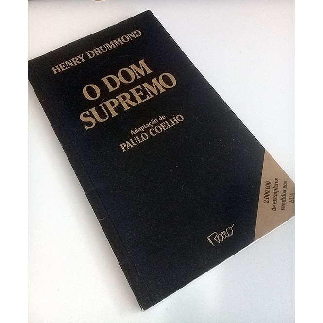 Livro - O Dom Supremo - Henry Drummond / Paulo Coelho (adaptação) - Rocco 1991