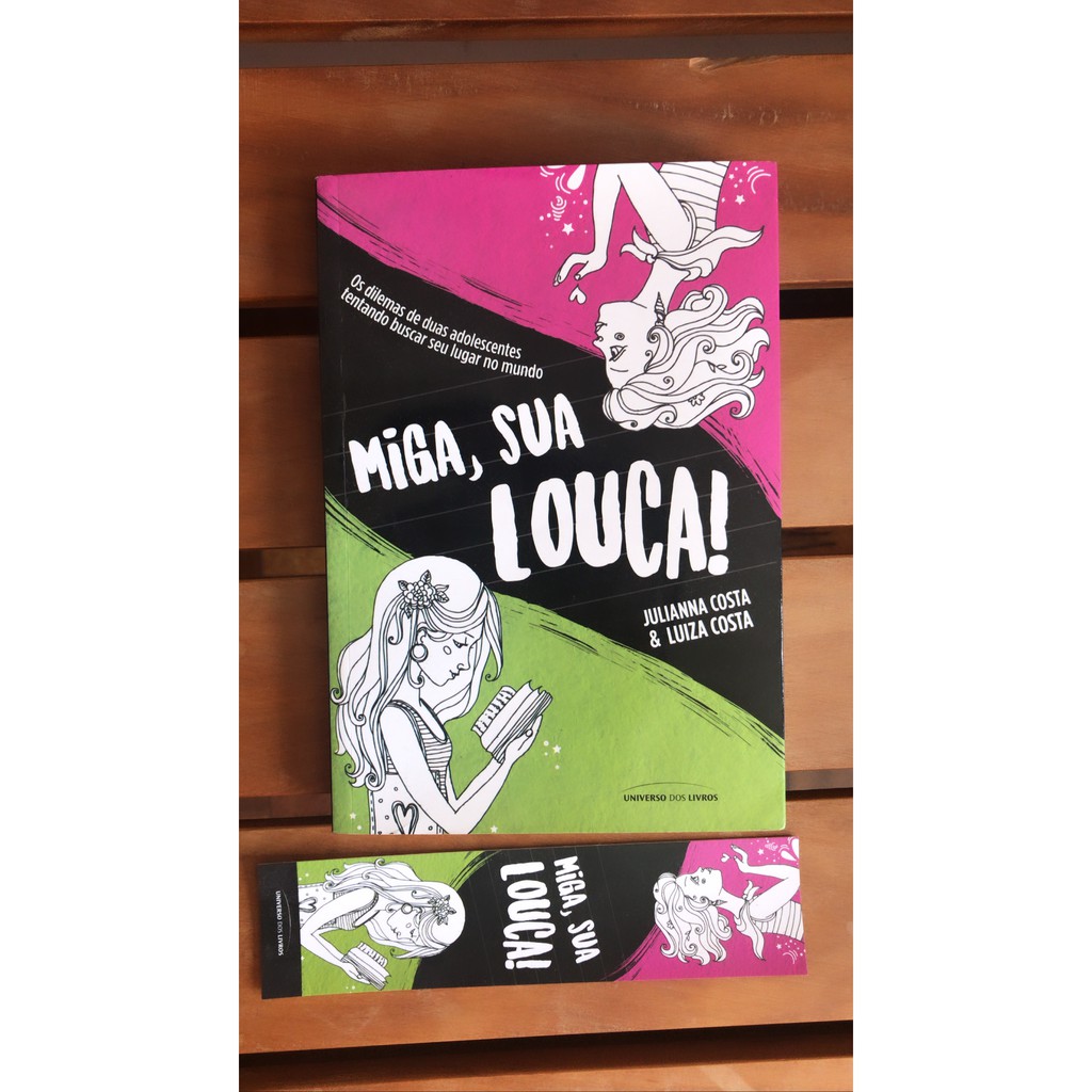 Livro miga sua louca autografado editora universo dos livros com marcador de página do livro incluso - autoestima, conquista e relacionamentos