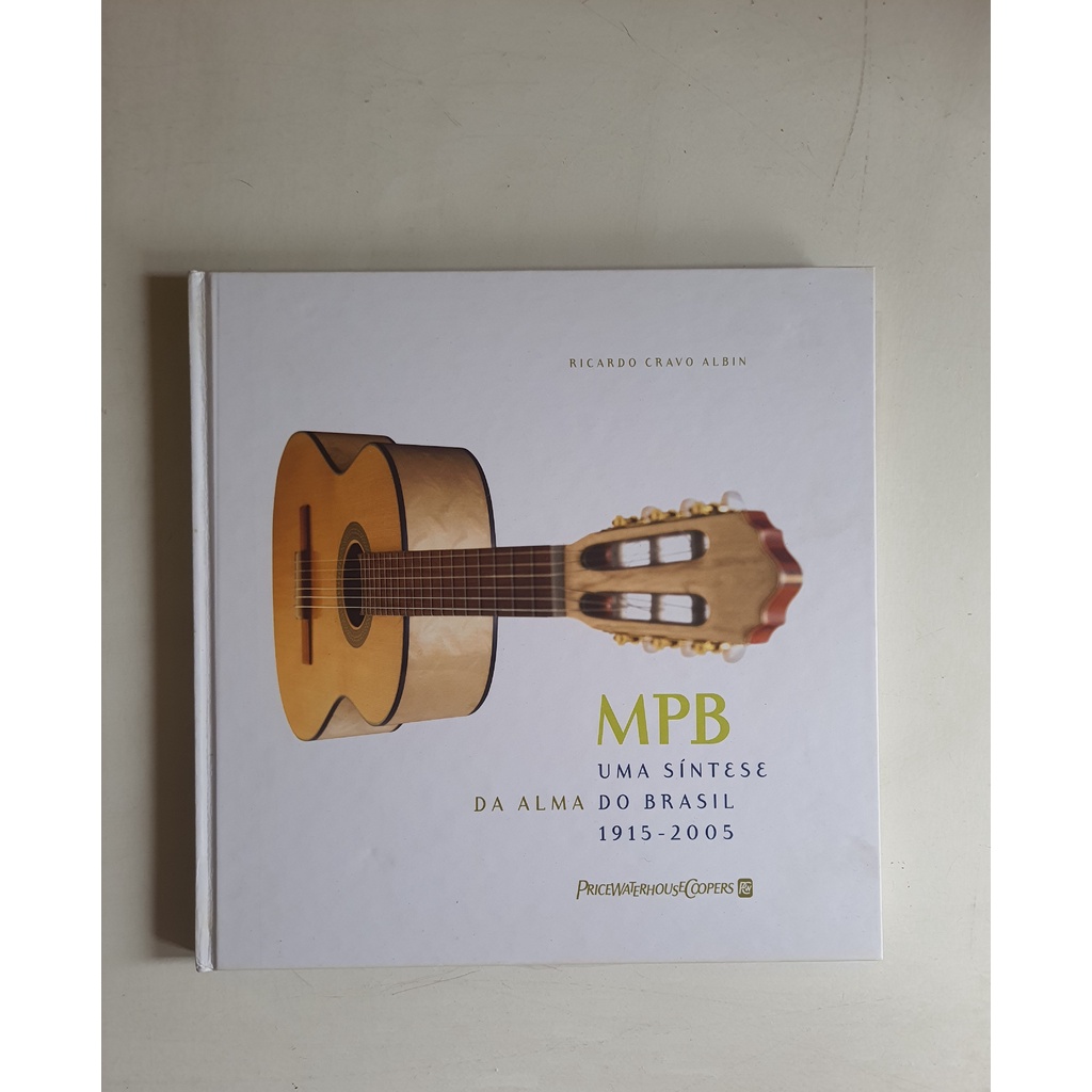 MPB - uma síntese da alma do Brasil 1915-2005 - Ricardo Cravo Alvin