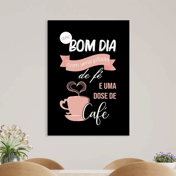 Quadro Decorativo Bom dia pitada de fé e dose de café | Shopee Brasil