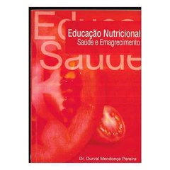 Livro Educação Nutricional Saúde e Emagrecimento; Durval Mendonça Pereira