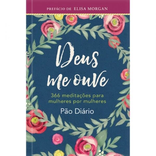 Deus Me Ouve | 366 Meditações Para Mulheres