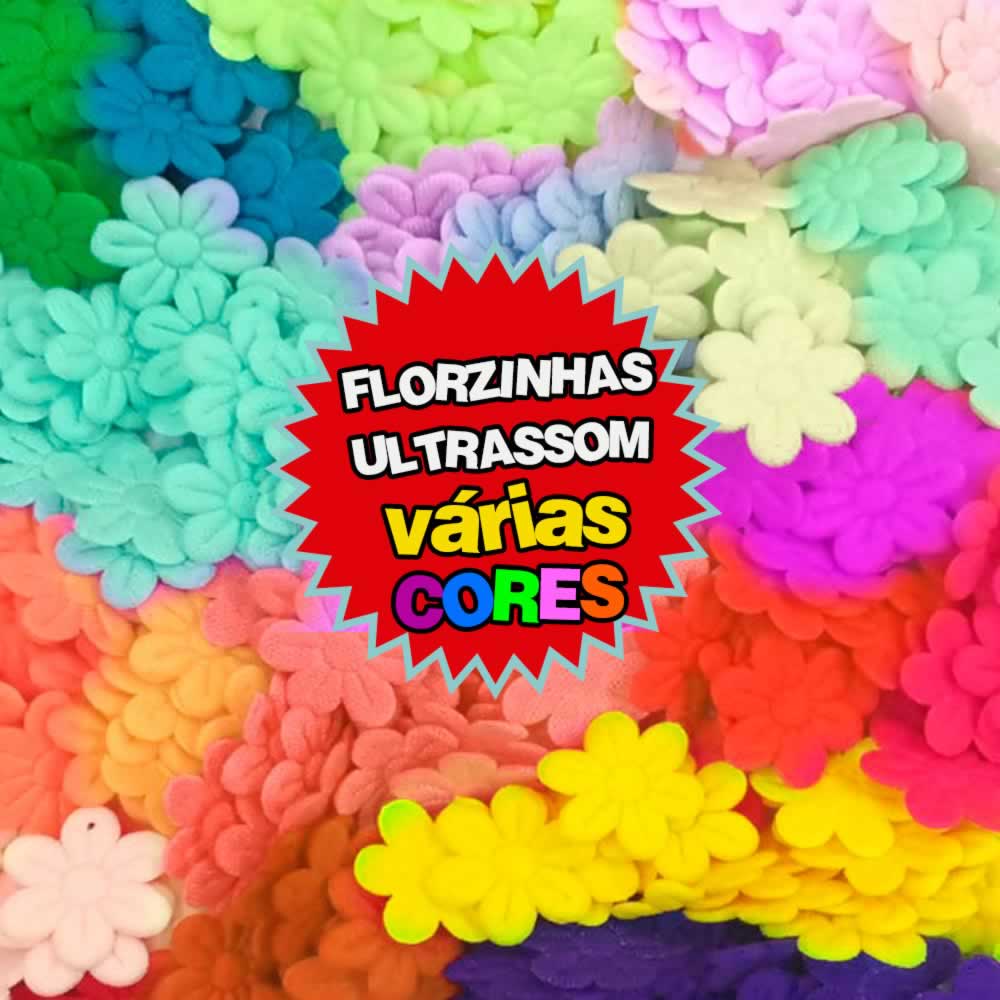 MINI FLOR/FLORZINHA EM TECIDO PRENSADA/ULTRASSOM COM 2CM com 100 und.(CLIQUE E VEJA AS CORES) -