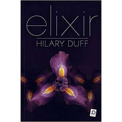 Elixir Hilary Duff (usado) Id Elise Allen Tradução de Otávio Albuq  2011 Ficção Norte Americana 280 páginas 15 x 22,5 cm