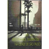 Livro Guia dos Documentos Históricos na Cidade de São Paulo - 1554/1954 - Paula Porta S. Fernandes