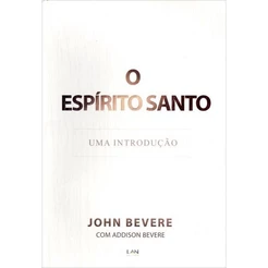 Espírito Santo | Uma Introdução | John Bevere