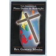Visão Panorâmica do Plano Divino de Redenção autor Rev. Guaracy Silveira