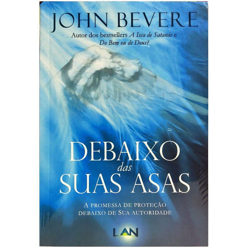 Debaixo de Suas Asas - John Bevere