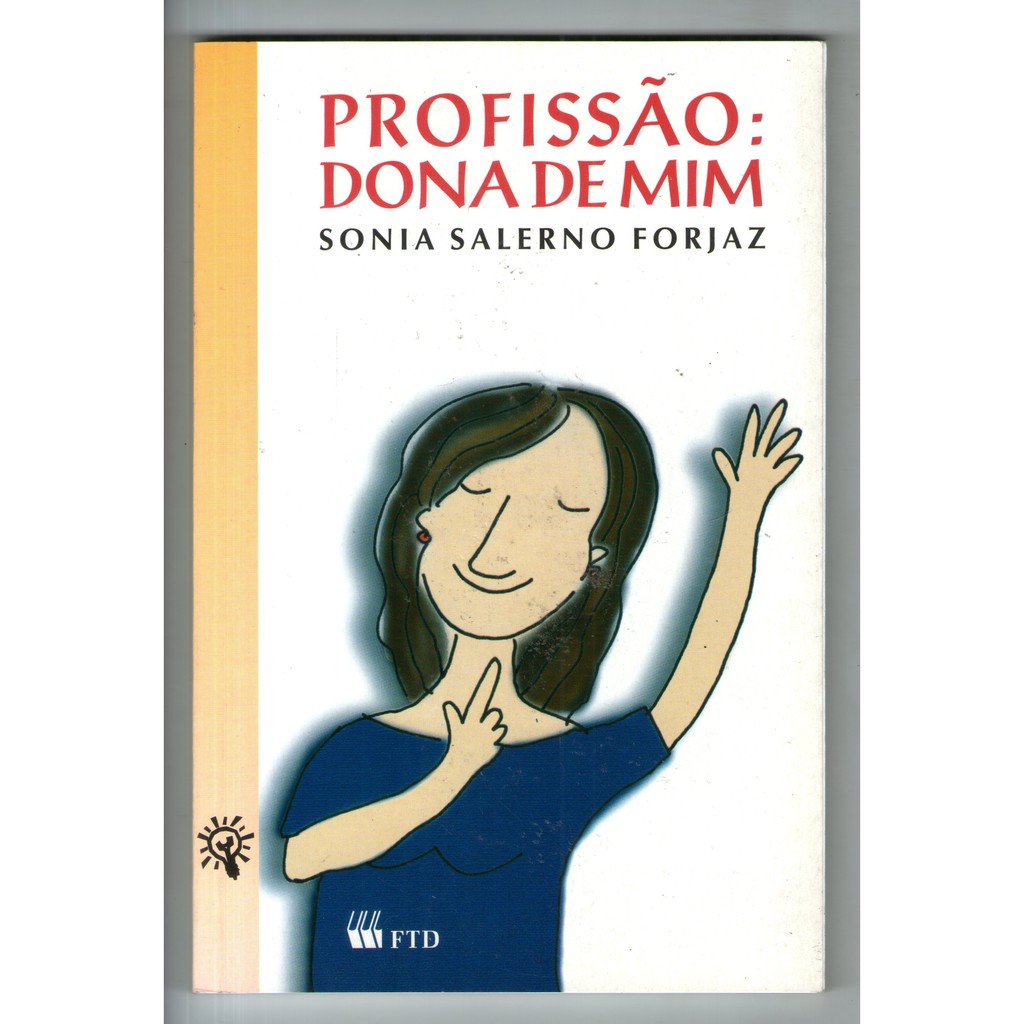 Livro: Profissão: Dona de Mim - Sonia Salerno Forjaz - Editora FTD - Seminovo
