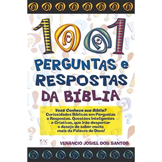 1001 Perguntas e Respostas da Bíblia | | Venâncio Josiel dos Santos