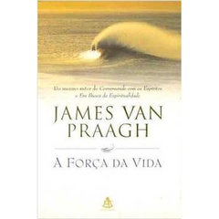 livro A Força da Vida; J. Van Praagh