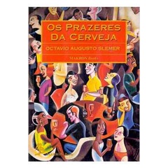 Livro Os Prazeres da Cer veja - de Octavio Augusto Slemer - bebidas culinária