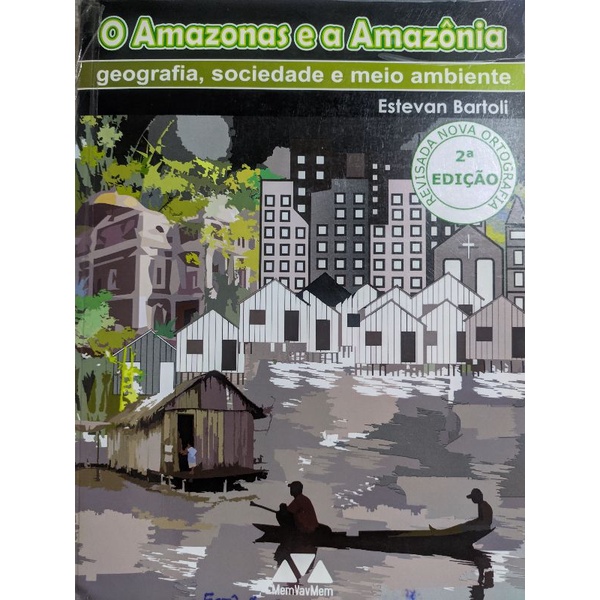 O Amazonas e a Amazônia. Geografia, sociedade e meio ambiente