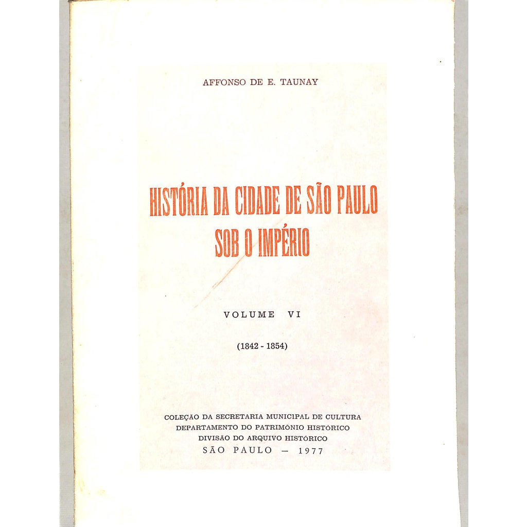 A E Taunay História Da Cidade De São Paulo Sob O Império Vl