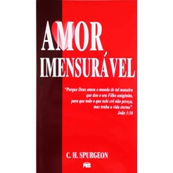 Amor Imensurável | Charles Spurgeon