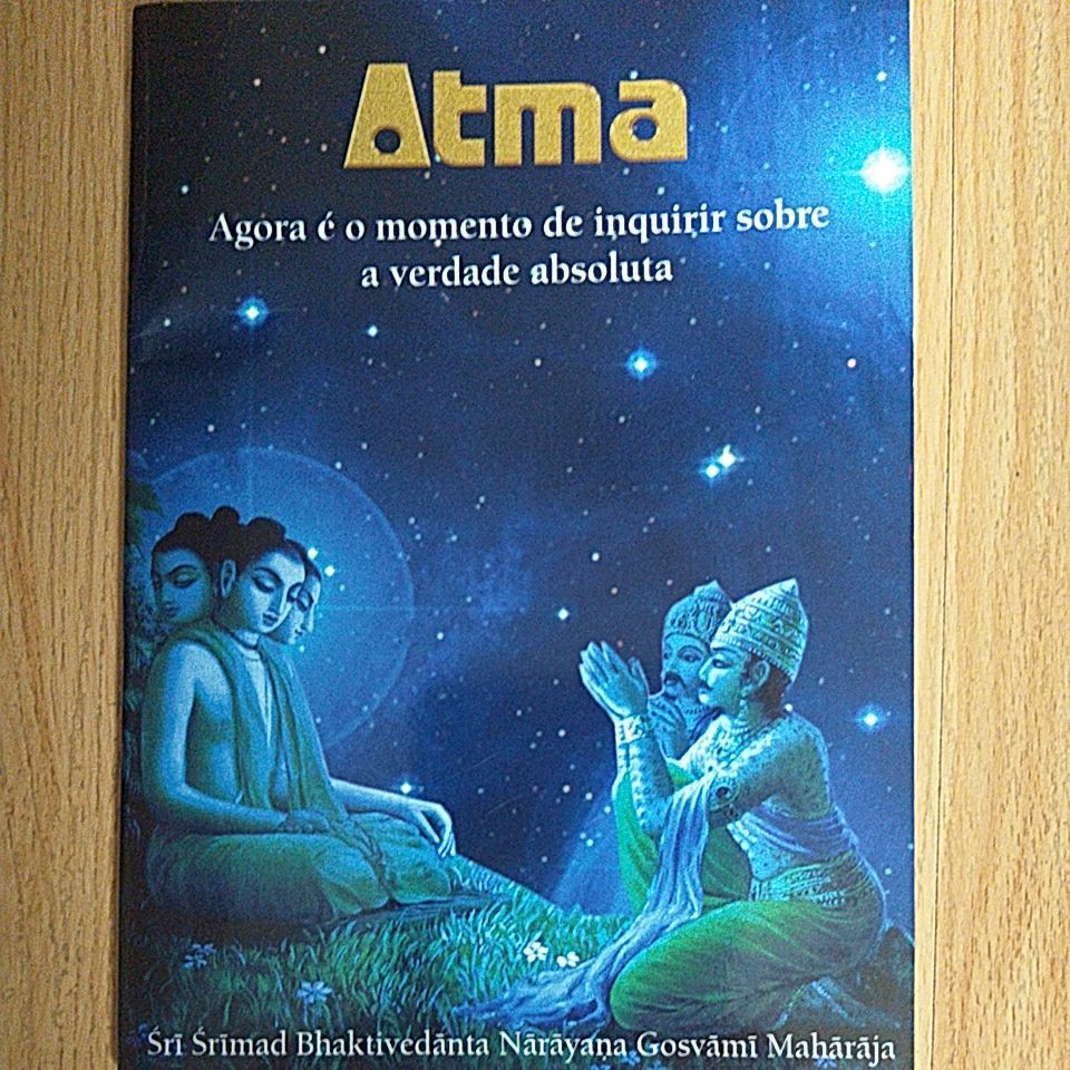 Livro: Atma Agora é o momento de Inquirir Sobre a Verdade Absoluta