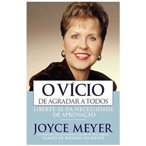 O Vicio De Agradar a Todos | Joyce Meyer em Oferta na Shopee