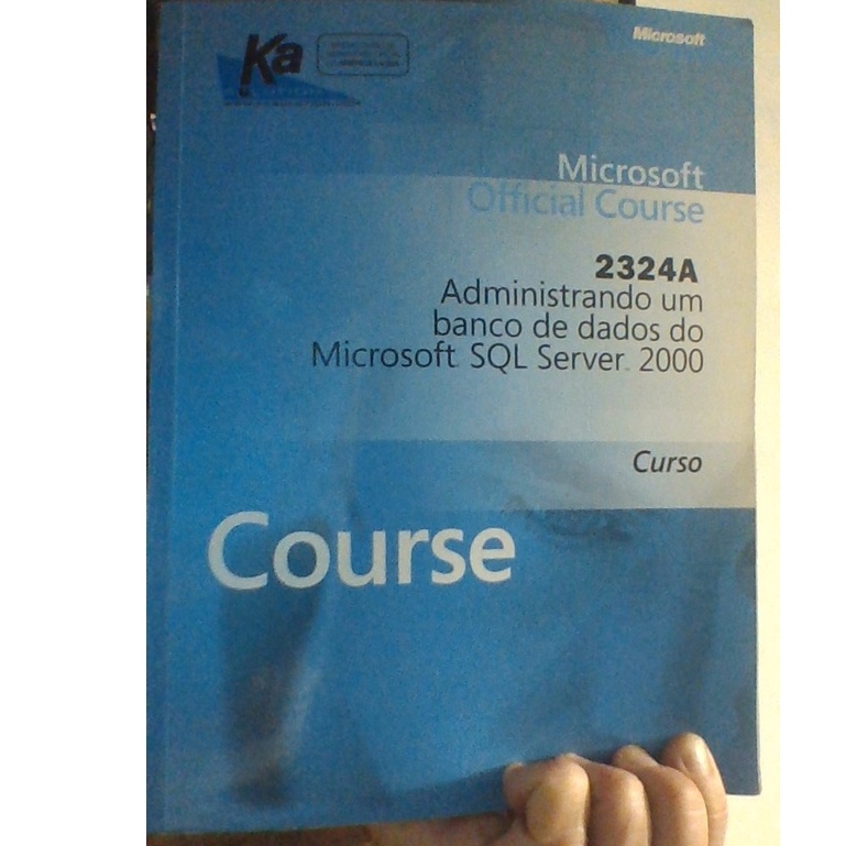 livro curso 2324A administrando um banco de dados do microsoft SQL server. 2000