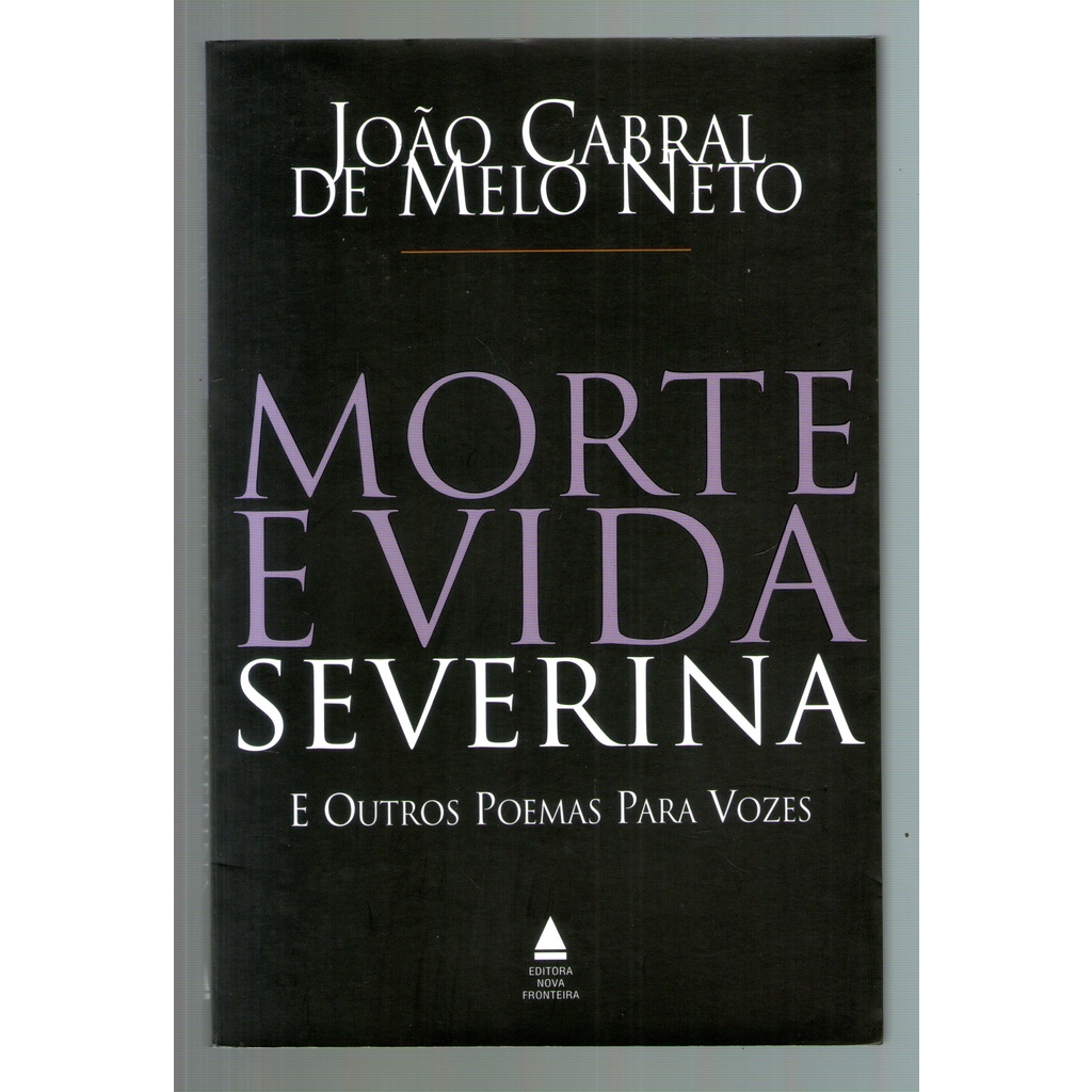 Livro: Morte e Vida Severina e Outros Poemas Para Vozes - João Cabral de Melo Neto
