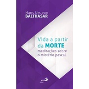 Imagem Vida a partir da morte - Meditações sobre o mistério pascal