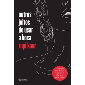 Outros Jeitos De Usar A Boca - Rupi Kaur