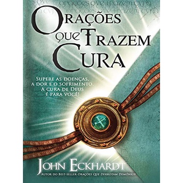 Orações que Trazem Cura | John Eckhardt em Oferta na Shopee