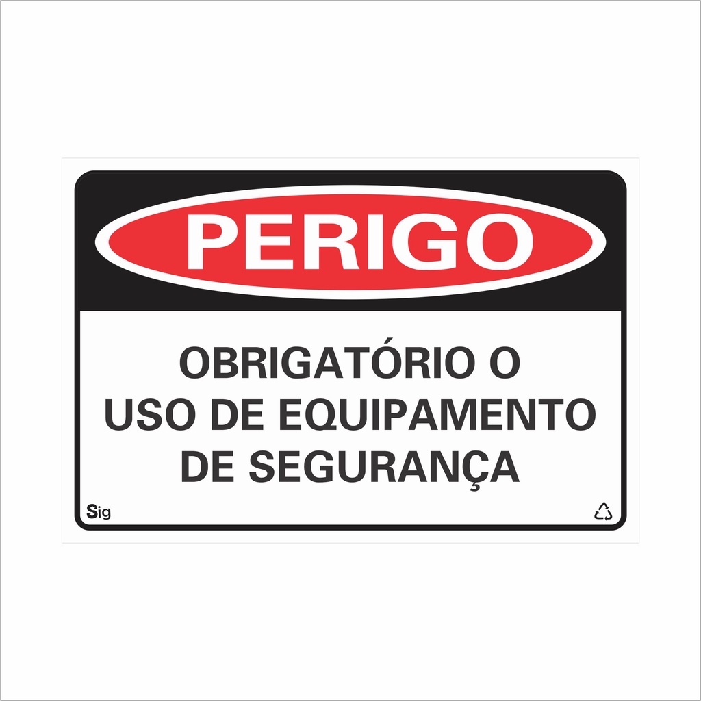 Placa de Perigo OBRIGATÓRIO O USO DE EQUIPAMENTO DE SEGURANÇA 20x30