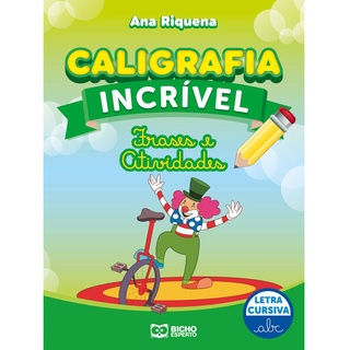 Caligrafia Incrível Letra Cursiva - Frases e Atividades