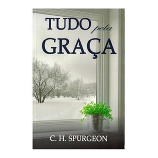 Livro Tudo Pela Graça - Charles Spurgeon em Oferta na Shopee