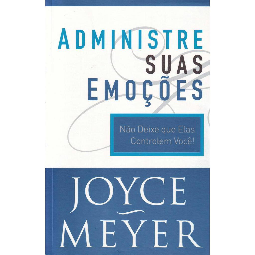 Administre Suas Emoções - Joyce Meyer - Equilíbrio Emocional em Oferta na Shopee