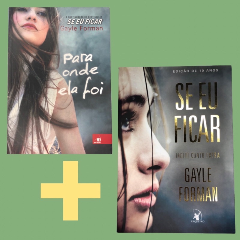 Se Eu Ficar + Para Onde Ela foi - Gayle Forman