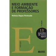 Meio Ambiente e Formação de Professores - 7ª Edição autor Heloísa Dupas Penteado