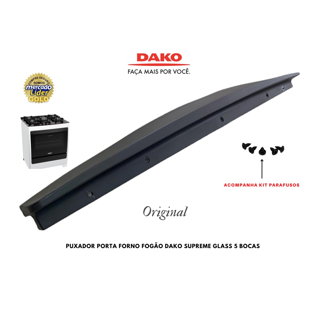 Puxador Porta Forno Fogão Dako Supreme Glass 5 Bocas 300000570/571/755 PRONTA ENTREGA ENVIO IMEDIATO