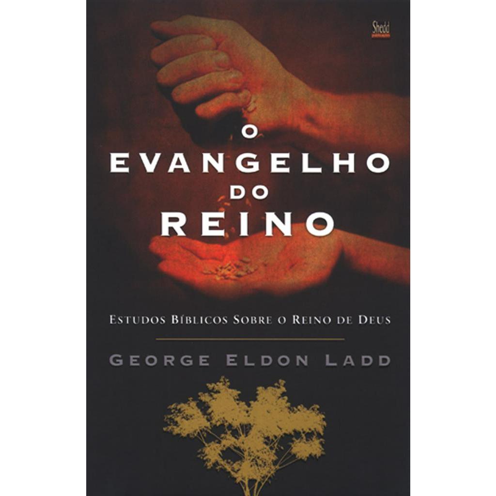 O Evangelho do Reino - George Eldon Ladd em Oferta na Shopee