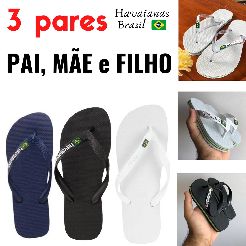 Combo Família C/ 03 Pares Chinelo Havaianas Brasil Pai, Mãe e Filho Adulto Infantil
