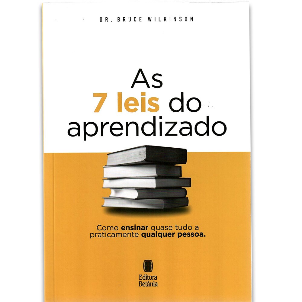 As 7 Leis do Aprendizado | Dr , Bruce Wilkinson - Books & Magazines