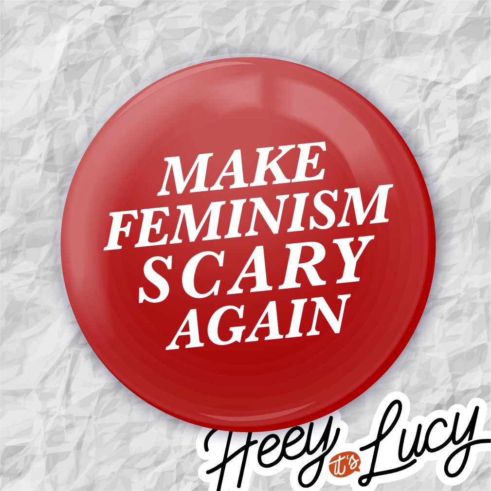 Botton "make Feminism Scary Again" - Broche Alfinete 3,8 ou 4,4 cm